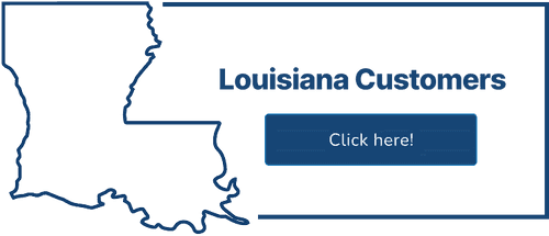 Louisiana Customers - Click here!